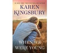 When We Were Young by Kingsbury & Karen Unknown (Auteur)
