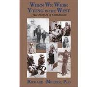 When We Were Young in the West Richard Melzer (Auteur)