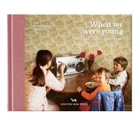 When We Were Young- The Anonymous Project Lee Shulman (Auteur)