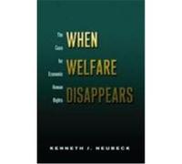 When Welfare Disappears: The Case for Economic Human Rights Neubeck, Kenneth J. (Auteur)