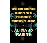 When We're Born We Forget Everything A Memoir - Alicia Jo Rabins - Schocken - ebook (ePub) - Livre