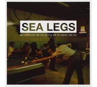Sea Legs - When What We Do