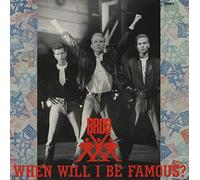 When Will I Be Famous? [Vinyl Single 7'']