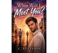 When Will I Meet You?