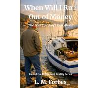 When Will I Run Out of Money: The Fear You Don’t Talk About