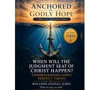 When Will the Judgment Seat of Christ Happen?: Understanding God'S Perfect Timing