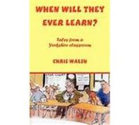 When Will They Ever Learn? Walsh, Chris (Auteur)