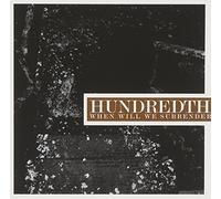 When Will We Surrender [Explicit] by Hundredth (2010-03-30)