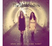 When Will You Come Home EP by WEBB SISTERS [Audio CD] NEUF