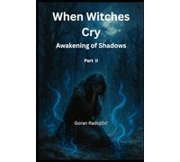 When Witches Cry: Awakening of Shadows PART II