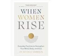 When Women Rise by Dr. Michele Kambolis Michele Kambolis (Auteur)