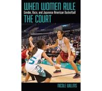 When Women Rule The Court: Gender, Race, And Japanese American Basketball