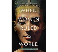 Kara Cooney – When Women Ruled the World – Six Queens of Egypt – Poche