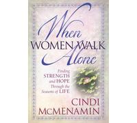 When Women Walk Alone: Finding Strength and Hope Through the Seasons of Life