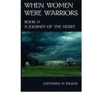 When Women Were Warriors Book II Wilson, Catherine M. (Auteur)