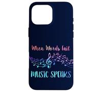 When Words Fail Music Speaks Band Orchestre Professeur Musicien Coque pour iPhone 16 Pro Max