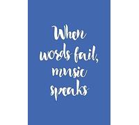 When Words Fail, Music Speaks: Blank Lined Notebook