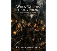 When Worlds Finally Break Unity Was Only an Illusion - Katrina Whittaker - Auto-Édition - ebook (ePub) - Livre