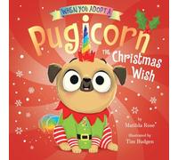 When You Adopt a Pugicorn: The Christmas Wish