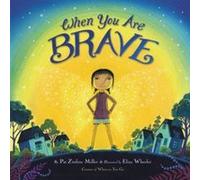 When You Are Brave by Pat Zietlow Miller Pat Zietlow Miller (Auteur)
