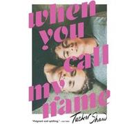 When You Call My Name by Tucker Shaw Tucker Shaw (Auteur)