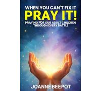 When You Can’t Fix It, Pray It!