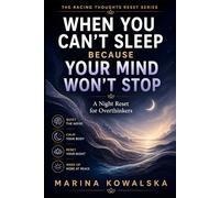 When You Can’t Sleep Because Your Mind Won’t Stop: A Night Reset for Overthinkers