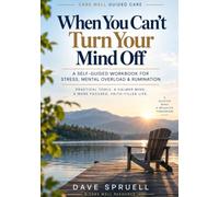 When You Can’t Turn Your Mind Off: A Self-Guided Workbook for Stress, Mental Overload & Rumination