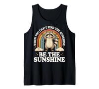 When You Can't Find The Sunshine Be The Sunshine Débardeur