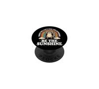 When You Can't Find The Sunshine Be The Sunshine PopSockets PopGrip Adhésif
