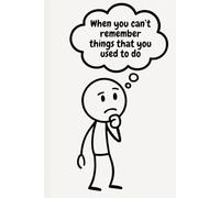 When you can't remember things that you used to do: funny style notebook