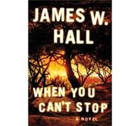 When You Cant Stop by James W. Hall Inconnu (Auteur)