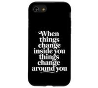 When You Change Inside Things Change Around You |- Coque pour iPhone SE (2020) / 7/8