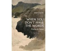 When You Don't Have the Words: Praying the Psalms