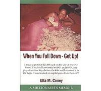 When You Fall Down - Get Up! Ella M. Coney (Auteur)