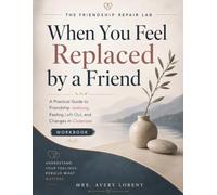 When You Feel Replaced by a Friend: A Practical Guide to Friendship Jealousy, Feeling Left Out, and Changes in Closeness
