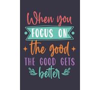 When You Fokus On The Good The Good Gets Better Two Column Line Notebook