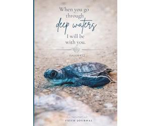 WHEN YOU GO THROUGH DEEP WATERS: Faith Journal for Prayer, Reflection & Quiet Time | Inspired by Isaiah 43:2