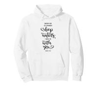 When You Go Through Deep Waters, I Will Be with You Sweat à Capuche