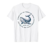 When You Go Through Deep Waters, I Will Be With You T-Shirt