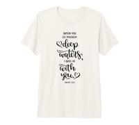 When You Go Through Deep Waters, I Will Be with You T-Shirt Haut de Gamme