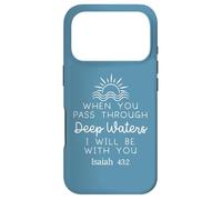 When You Go Through Deep Waters Isaiah 43 2 Lord Bible Verse Coque pour iPhone 17 Pro