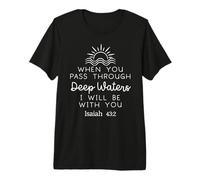 When You Go Through Deep Waters Isaiah 43 2 Lord Bible Verse T-Shirt Haut de Gamme