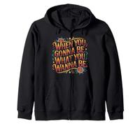 When You Gonna Be What You Wanna Be Rêves Ambitions - Sweat à Capuche