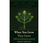 WHEN YOU GROW, THEY GROW: THE BRAVE PARENT'S PATH FROM REACTIVE FEAR TO CONVERGENT LIVING