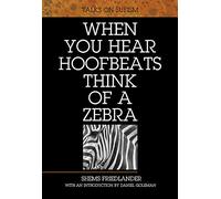 When You Hear Hoofbeats Think of a Zebra: Talks on Sufism