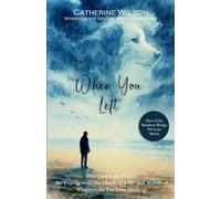 When You Left: Grief and Loss Poetry for Coping with the Death of a Pet and Words of Comfort for Pet Loss Healing