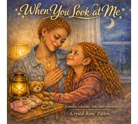 When You Look at Me: A mother's lessons, love, and reflections