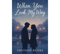 When You Look My Way