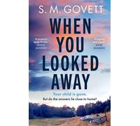 When You Looked Away The unputdownable new thriller from the author of BELIEVE that will keep you gripped - S.M. Govett - Penguin - ebook (ePub) - Livre